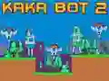 Spel Kaka Bot 2 aanlyn
