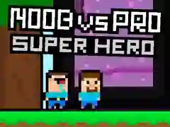Spel Noob teen Pro Superheld aanlyn Spel Noob teen Pro Superheld aanlyn