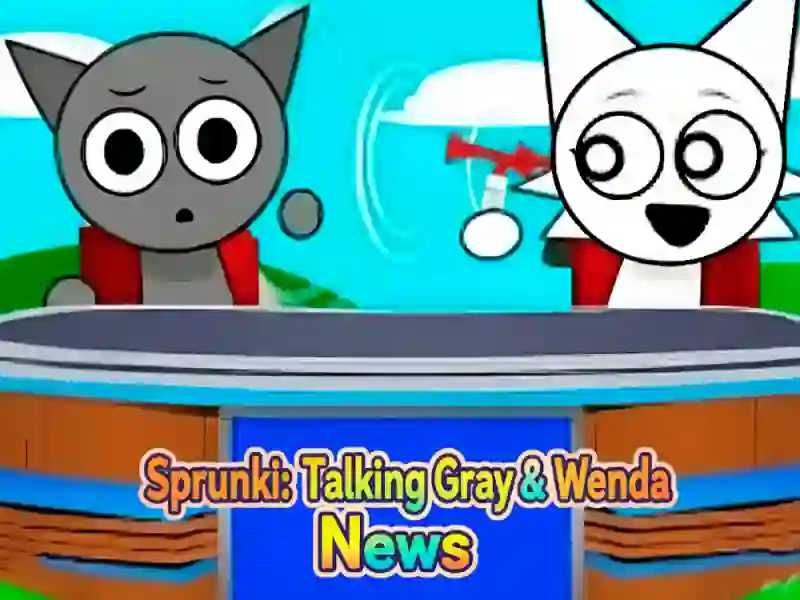 Spel Sprunki: Talking Grey en Wenda News aanlyn