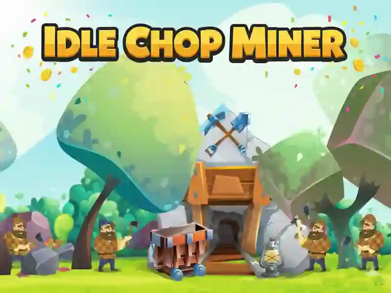 Spel Idle Chop Miner aanlyn