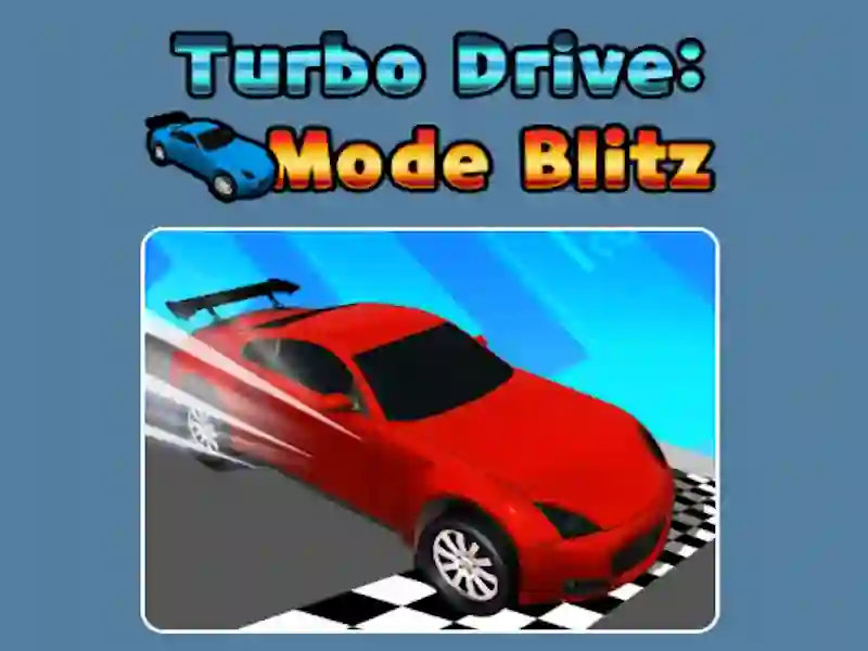Spel Turbo Drive Mode Blitz aanlyn