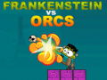 Spel Frankenstein teen Orcs aanlyn