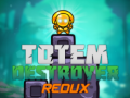 Spel Totem Vernietiger Redux aanlyn