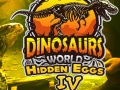 Spel Dinosaurusse Wêreld: Versteekte Eiers Deel IV aanlyn