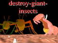 Spel Vernietig reuse-insekte aanlyn