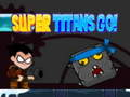 Spel Super Titans, Kom aan! aanlyn