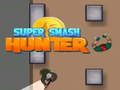 Spel Super Smash Jagter aanlyn