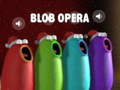 Spel Blob Opera aanlyn