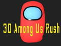 Spel 3D Tussen Ons Rush aanlyn