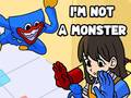 Spel Ek is nie 'n monster nie aanlyn