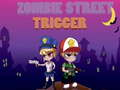 Spel Zombie Straat Trigger aanlyn