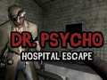 Spel Dr. Psycho: Hospitaal Ontsnap aanlyn