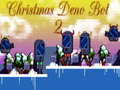 Spel Kersfees Deno Bot 2 aanlyn