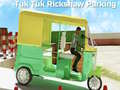 Spel Tuk Tuk Rikshaw Parkering aanlyn